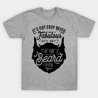 Funny Fabulous Beard Humor Bearded Men T-Shirt